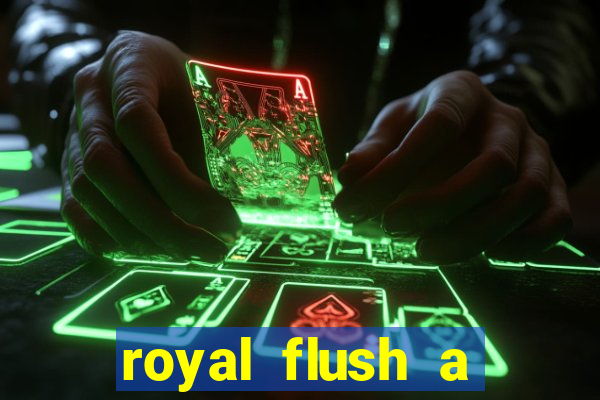 royal flush a maior jogada do poker